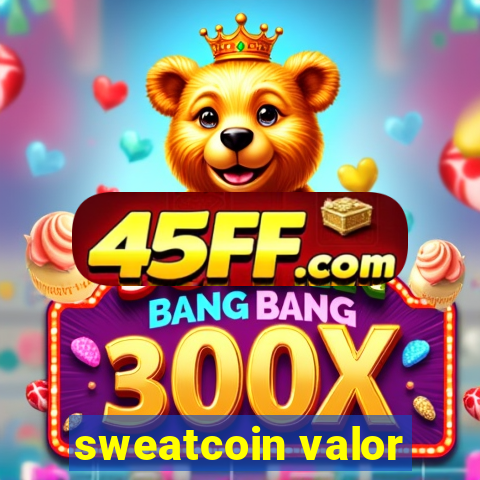 sweatcoin valor